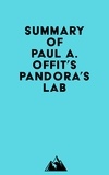  Everest Media - Summary of Paul A. Offit's Pandora's Lab.