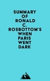  Everest Media - Summary of Ronald C. Rosbottom's When Paris Went Dark.
