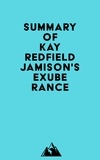  Everest Media - Summary of Kay Redfield Jamison's Exuberance.
