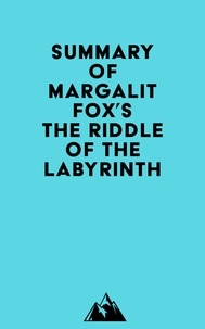  Everest Media - Summary of Margalit Fox's The Riddle of the Labyrinth.