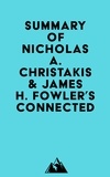  Everest Media - Summary of Nicholas A. Christakis &amp; James H. Fowler's Connected.