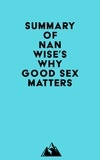  Everest Media - Summary of Nan Wise's Why Good Sex Matters.
