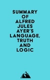  Everest Media - Summary of Alfred Jules Ayer's Language, Truth and Logic.
