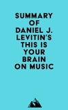  Everest Media - Summary of Daniel J. Levitin's This Is Your Brain on Music.