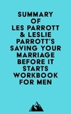  Everest Media - Summary of Les Parrott &amp; Leslie Parrott's Saving Your Marriage Before It Starts Workbook for Men.
