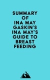  Everest Media - Summary of Ina May Gaskin's Ina May's Guide to Breastfeeding.