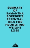  Everest Media - Summary of Samantha Boerner's Essential Oils for Promoting Weight Loss.