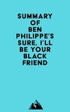  Everest Media - Summary of Ben Philippe's Sure, I'll Be Your Black Friend.