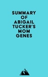  Everest Media - Summary of Abigail Tucker's Mom Genes.