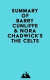  Everest Media - Summary of Barry Cunliffe &amp; Nora Chadwick's The Celts.