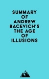  Everest Media - Summary of Andrew Bacevich's The Age of Illusions.