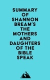 Everest Media - Summary of Shannon Bream's The Mothers and Daughters of the Bible Speak.