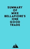  Everest Media - Summary of Mike Bellafiore's One Good Trade.