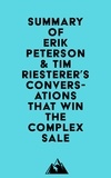  Everest Media - Summary of Erik Peterson &amp; Tim Riesterer's Conversations That Win the Complex Sale.