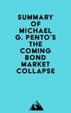  Everest Media - Summary of Michael G. Pento's The Coming Bond Market Collapse.