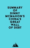  Everest Media - Summary of Dinny McMahon's China's Great Wall Of Debt.