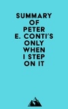  Everest Media - Summary of Peter E. Conti's Only When I Step On It.