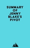  Everest Media - Summary of Jenny Blake's Pivot.