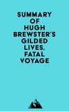  Everest Media - Summary of Hugh Brewster's Gilded Lives, Fatal Voyage.