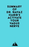  Everest Media - Summary of Dr. Navaz Habib's Activate Your Vagus Nerve.