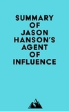  Everest Media - Summary of Jason Hanson's Agent of Influence.