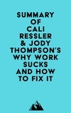  Everest Media - Summary of Cali Ressler &amp; Jody Thompson's Why Work Sucks and How to Fix It.