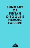 Everest Media - Summary of Fintan O'Toole's Heroic Failure.