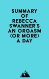  Everest Media - Summary of Rebecca Swanner's An Orgasm (or More) a Day.