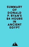  Everest Media - Summary of Donald P. Ryan's 24 Hours in Ancient Egypt.