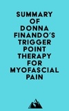  Everest Media - Summary of Donna Finando's Trigger Point Therapy for Myofascial Pain.