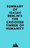  Everest Media - Summary of Isaiah Berlin's The Crooked Timber of Humanity.