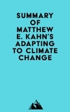  Everest Media - Summary of Matthew E. Kahn's Adapting to Climate Change.