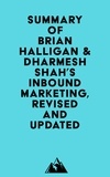  Everest Media - Summary of Brian Halligan &amp; Dharmesh Shah's Inbound Marketing, Revised and Updated.