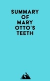  Everest Media - Summary of Mary Otto's Teeth.