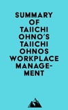  Everest Media - Summary of Taiichi Ohno's Taiichi Ohnos Workplace Management.