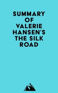  Everest Media - Summary of Valerie Hansen's The Silk Road.