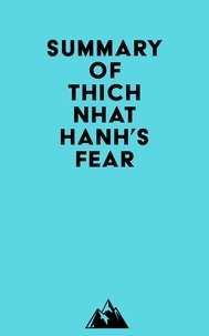  Everest Media - Summary of Thich Nhat Hanh's Fear.