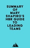  Everest Media - Summary of Mary Shapiro's HBR Guide to Leading Teams.