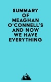  Everest Media - Summary of Meaghan O'Connell's And Now We Have Everything.