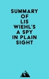  Everest Media - Summary of Lis Wiehl's A Spy in Plain Sight.