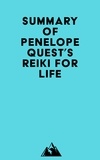  Everest Media - Summary of Penelope Quest's Reiki for Life.