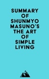  Everest Media - Summary of Shunmyo Masuno's The Art of Simple Living.