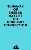  Everest Media - Summary of Emeran Mayer's The Mind-Gut Connection.