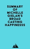  Everest Media - Summary of Michelle Gielan's Broadcasting Happinesss.