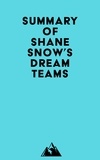  Everest Media - Summary of Shane Snow's Dream Teams.