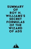  Everest Media - Summary of Roy H. Williams's Secret Formulas of the Wizard of Ads.