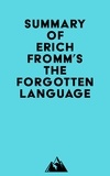  Everest Media - Summary of Erich Fromm's The Forgotten Language.