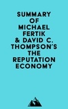  Everest Media - Summary of Michael Fertik &amp; David C. Thompson's The Reputation Economy.