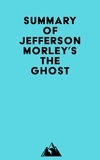  Everest Media - Summary of Jefferson Morley's The Ghost.