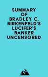  Everest Media - Summary of Bradley C. Birkenfeld's Lucifer's Banker Uncensored.